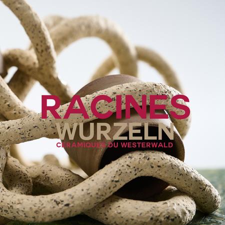 Racines - Wurzeln céramiques du Westerwald